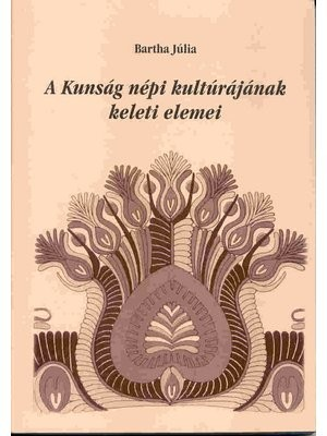 Szank - Keleti örökség a Kunság népi kultúrájában